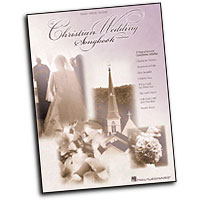Various Arrangers : The Christian Wedding Songbook : Solo : Songbook :
: 073999106817 : 0634021699 : 00310681