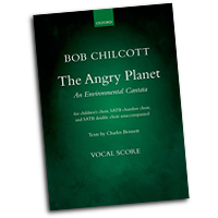 Bob Chilcott : The Angry Planet - An Environmental Cantata  : Songbook : Bob Chilcott :  : 9780193409828 : 9780193409828