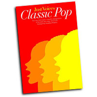 Jonathan Wikeley : Just Voices - Classic Pop : SSA. / SAT : 01 Songbook : 884088625504 : 1847726798 : 14041566