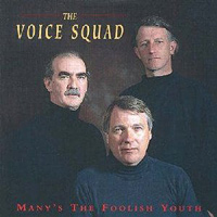 Voice Squad : Many's The Foolish Youth : 1 CD :  : 4004