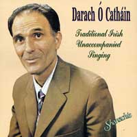 Darach O' Cathain : Traditional Irish Unaccompanied Singing : 1 CD : 34005