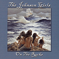 Johnson Girls : On The Rocks : 1 CD