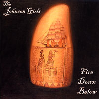 Johnson Girls : The Fire Down Below : 1 CD : 138